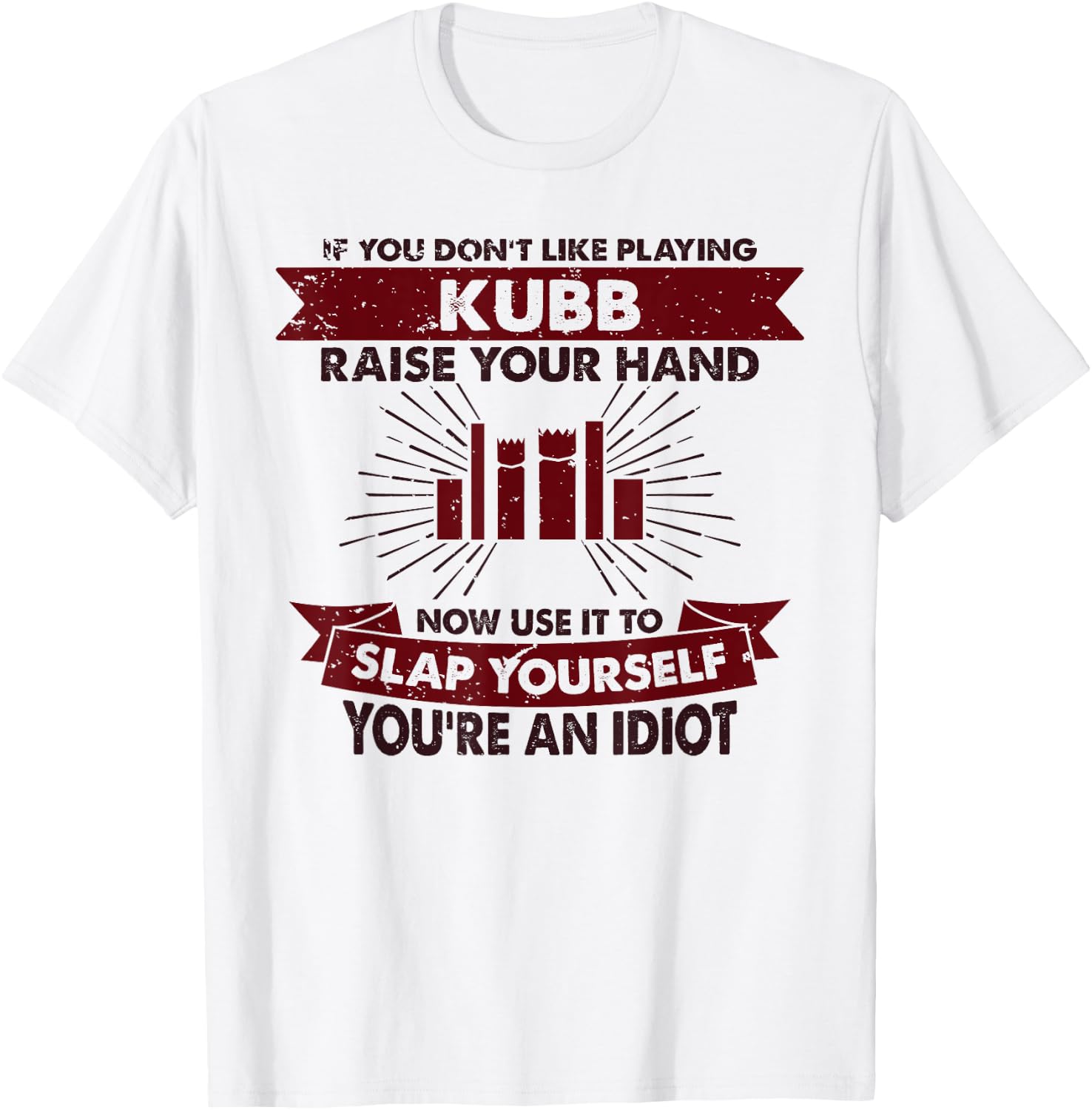 Raise Your Hand Slap Yourself - Hobby Funny Playing Kubb T-Shirt - T-Shirt | White