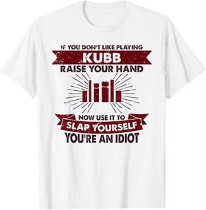 Raise Your Hand Slap Yourself - Hobby Funny Playing Kubb T-Shirt - T-Shirt | White
