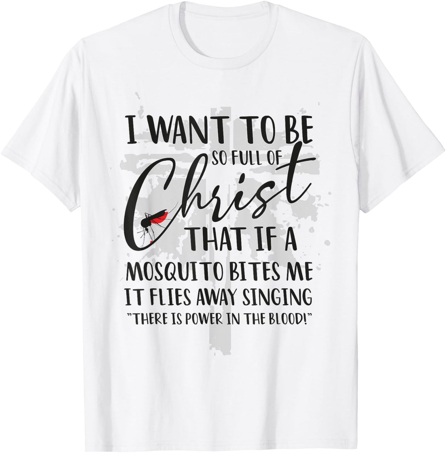 I Want to Be So Full of Christ Holy Bible for Christian T-Shirt - T-Shirt | White