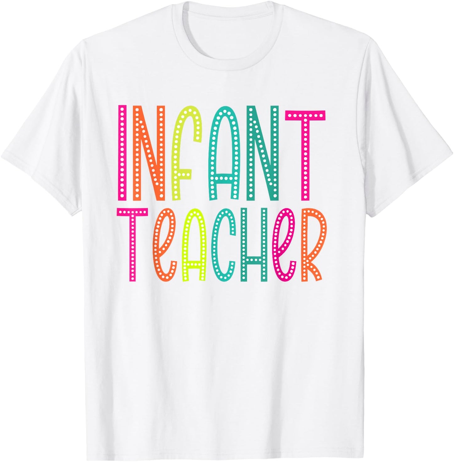 Infant Teacher appreciation Week back to school Women Men T-Shirt - T-Shirt | White