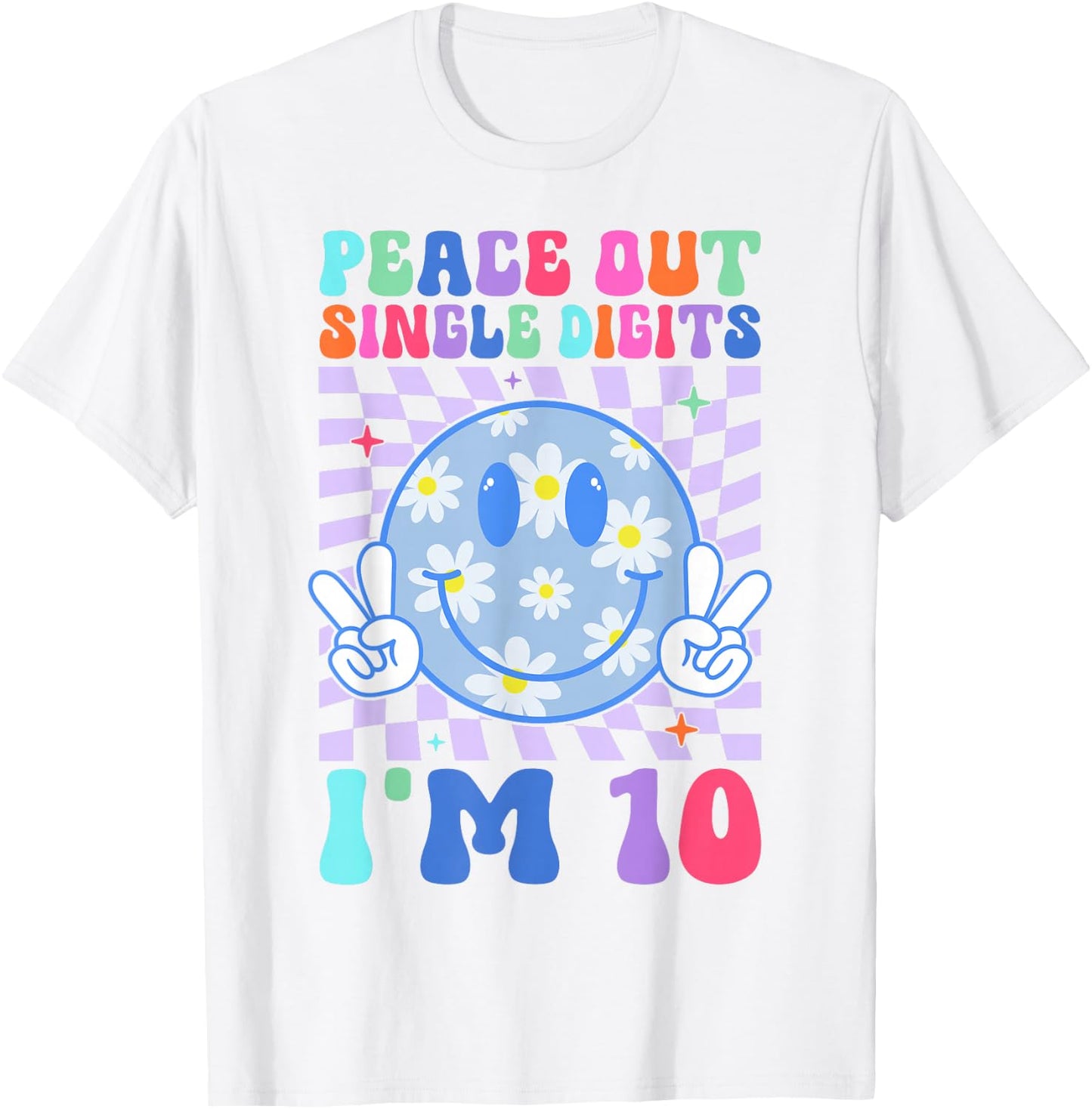 Peace Single Digits I'm 10 Smile Face For Birthday Girls T-Shirt - T-Shirt | White