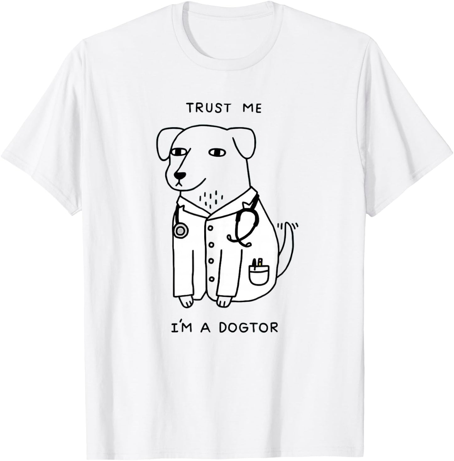 Trust Me I'm A Dogtor T-Shirt - T-Shirt | White