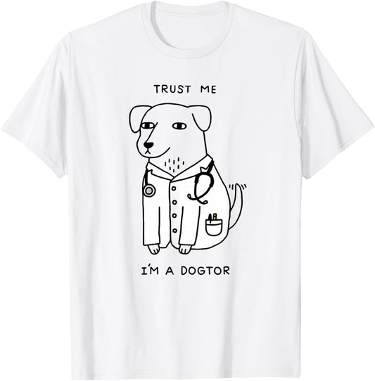 Trust Me I'm A Dogtor T-Shirt - T-Shirt | White