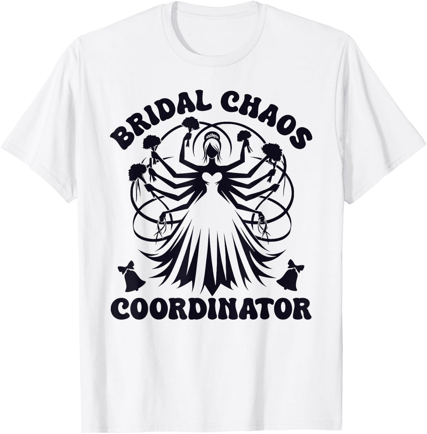 Bridal Chaos Co-ordinator Wedding Planner T-Shirt - T-Shirt | White