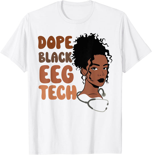 Dope Black EEG Tech Melanated Black History Neuro Technician T-Shirt - T-Shirt | White