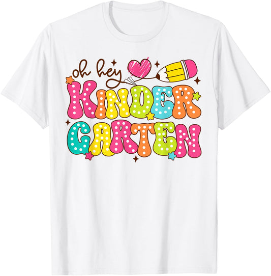 Oh Hey Kindergarten Back To School Kinder Teacher Kids Girls T-Shirt - T-Shirt | White