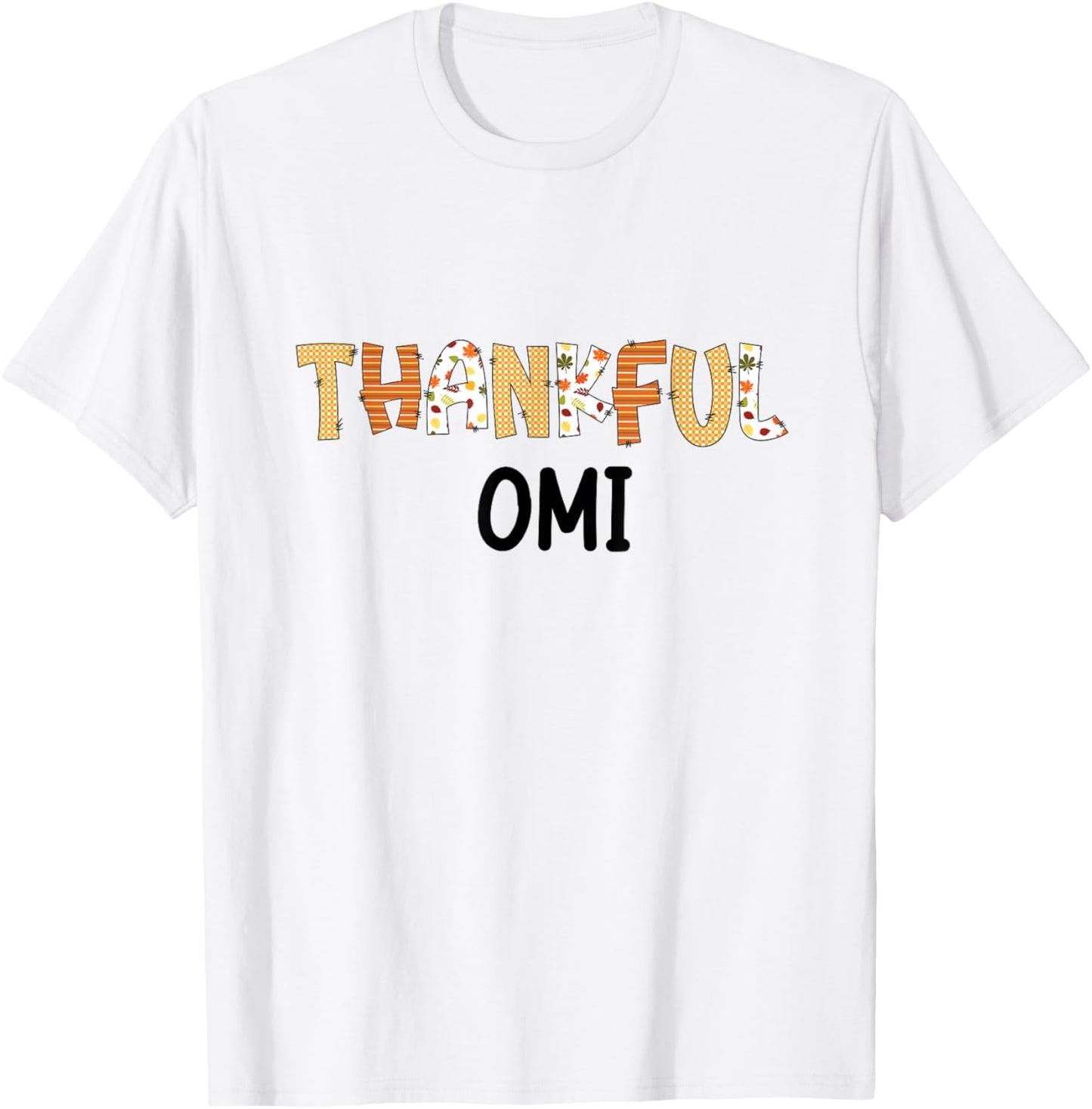 Thankful Omi Autumn Theme Fall Thanksgiving Grandma T-Shirt - T-Shirt | White
