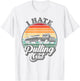 I hate pulling out Retro boating Fishing boat Funny captain T-Shirt - T-Shirt | White
