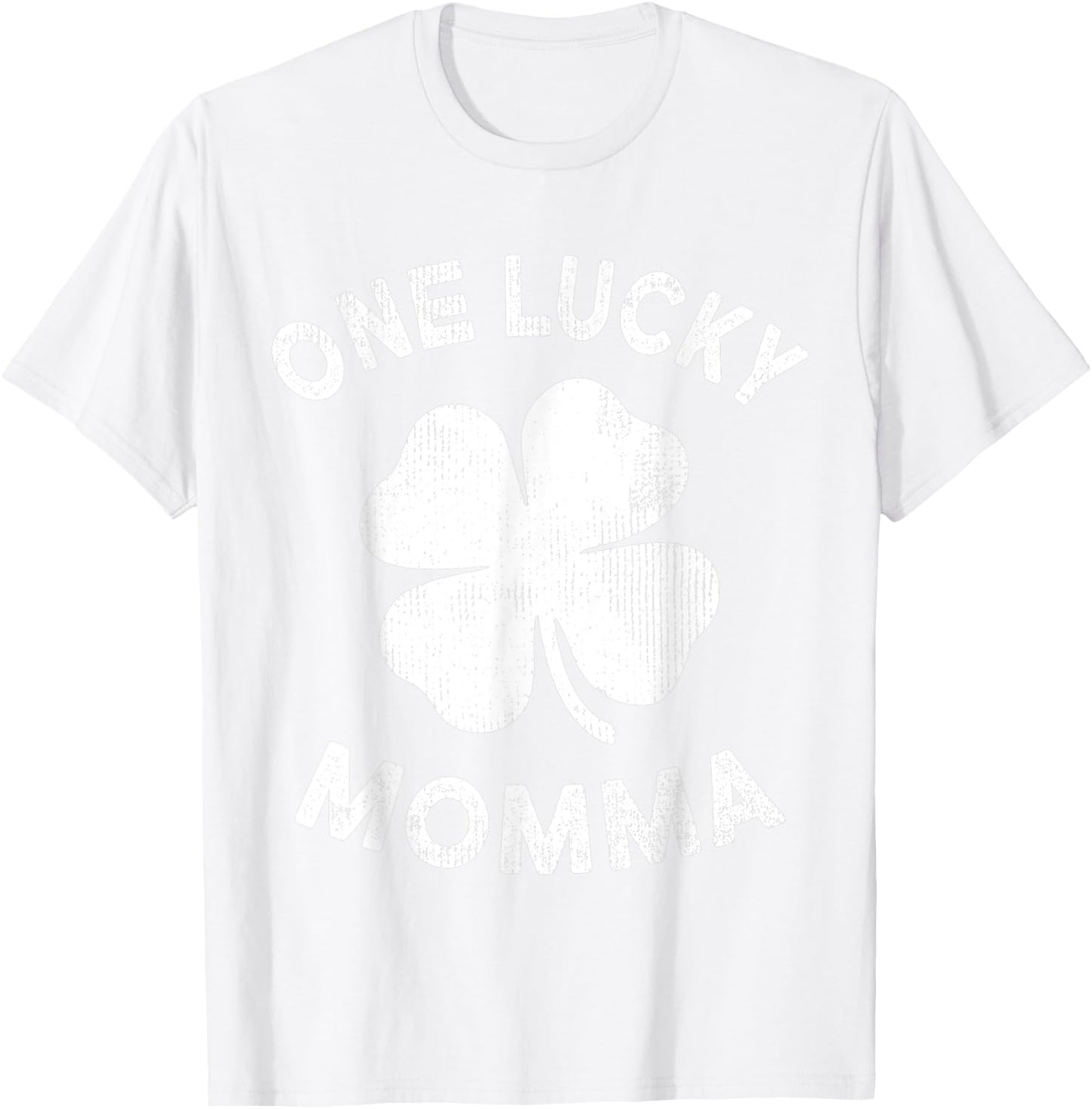 One Lucky Momma St Patricks Day Green Shamrock Leaf T-Shirt - T-Shirt | White