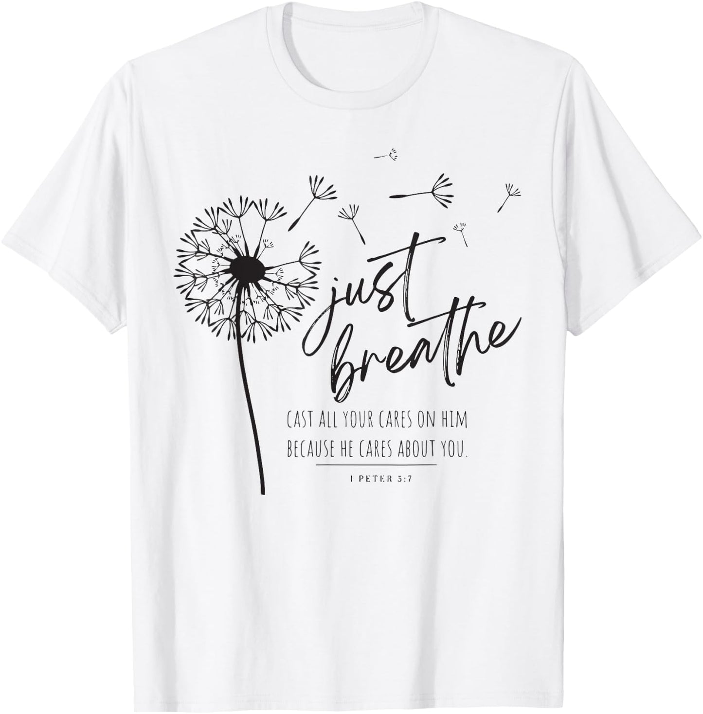 Just Breathe Cast All Your Cares On Him Because He Cares T-Shirt - T-Shirt | White
