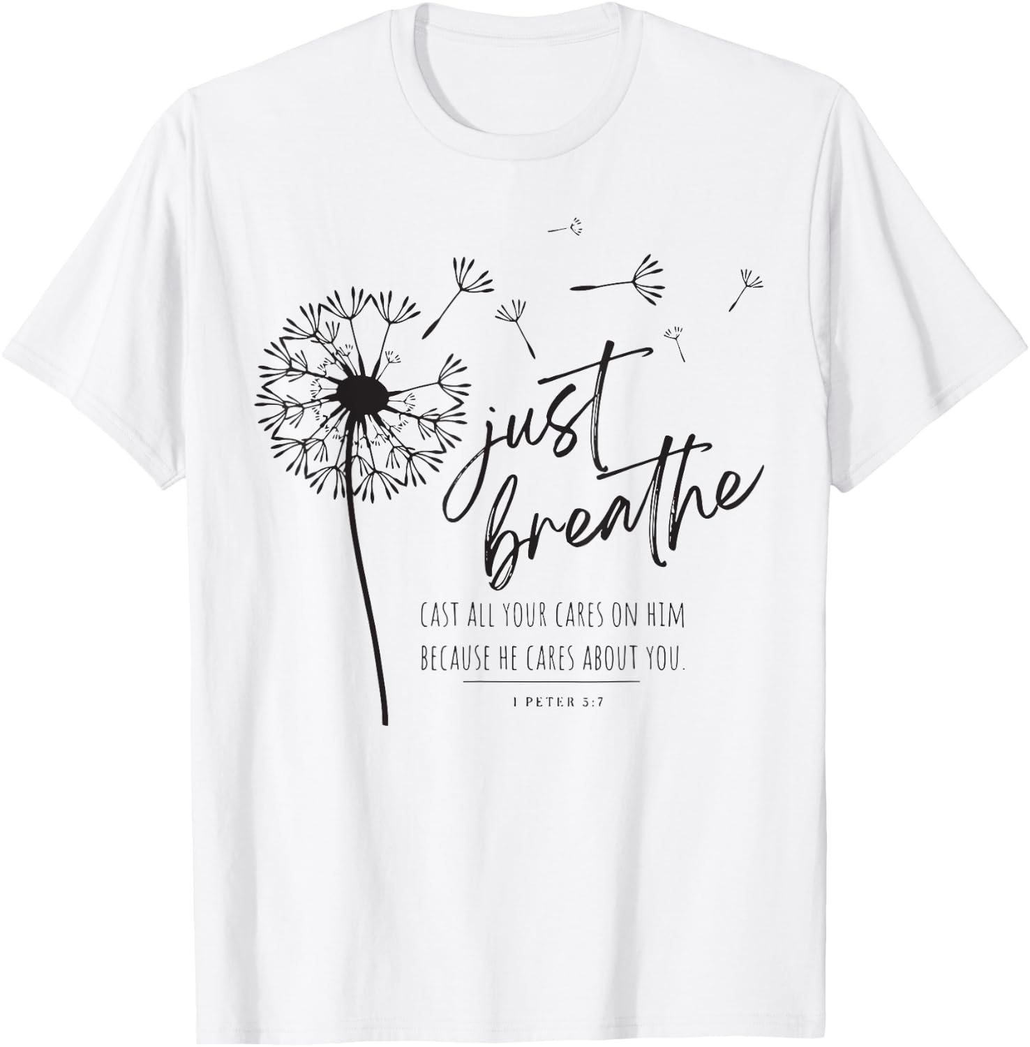 Just Breathe Cast All Your Cares On Him Because He Cares T-Shirt - T-Shirt | White