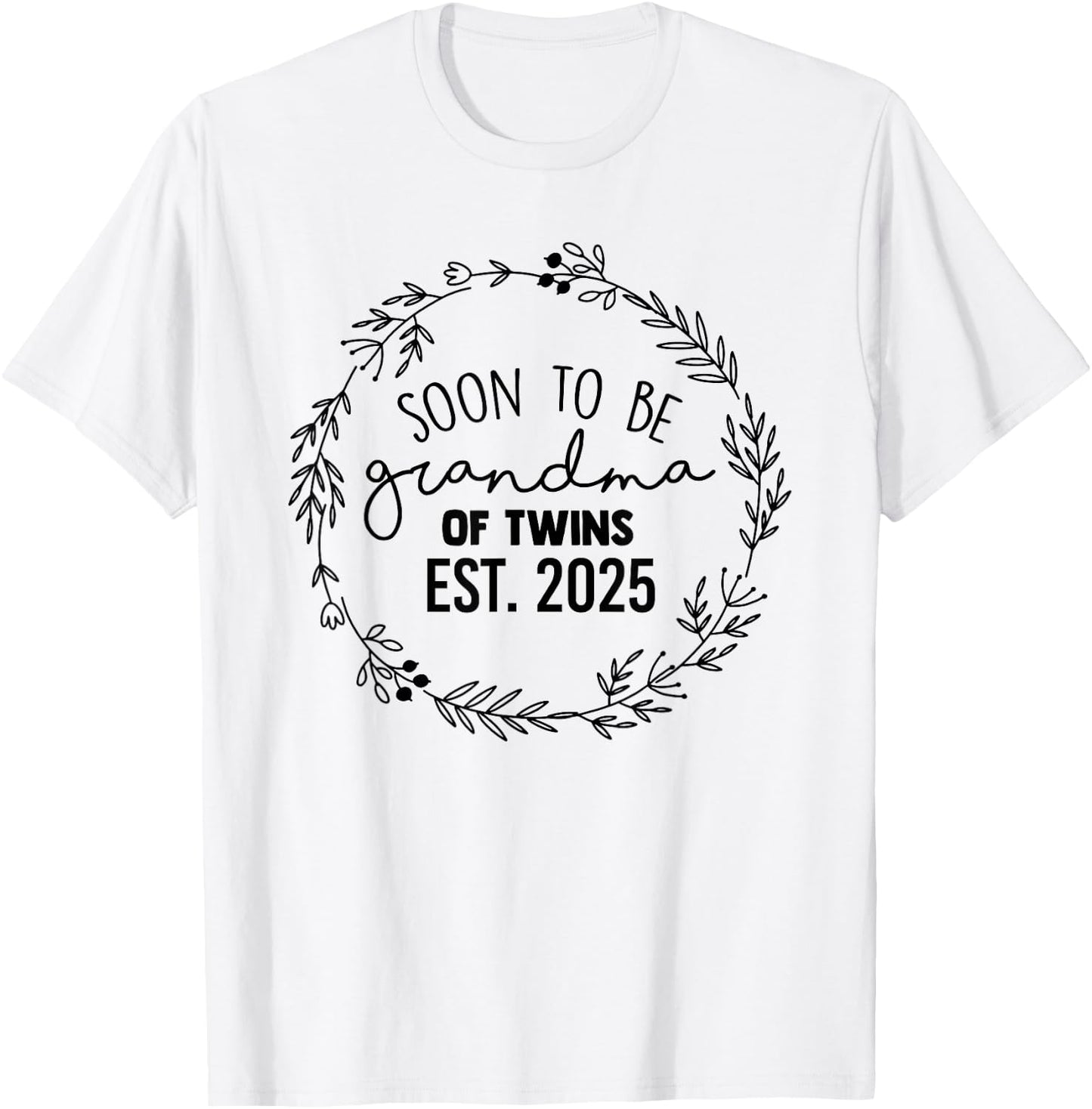 Soon to be Grandma of Twins Est 2025 Twins Baby Announcement T-Shirt - T-Shirt | White