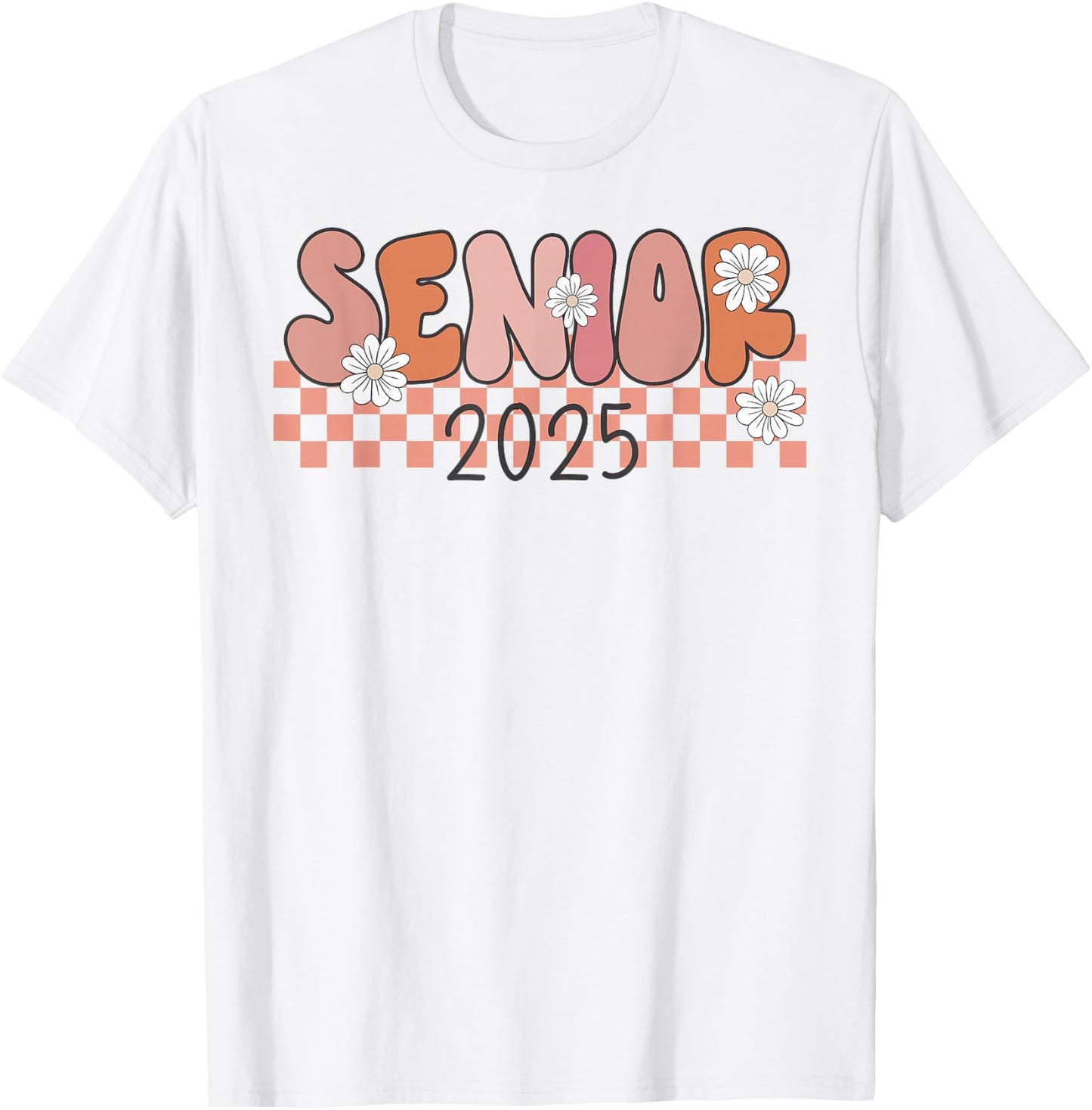 Senior 2025 Class of 2025 Seniors Graduation 2025 Funny T-Shirt - T-Shirt | White