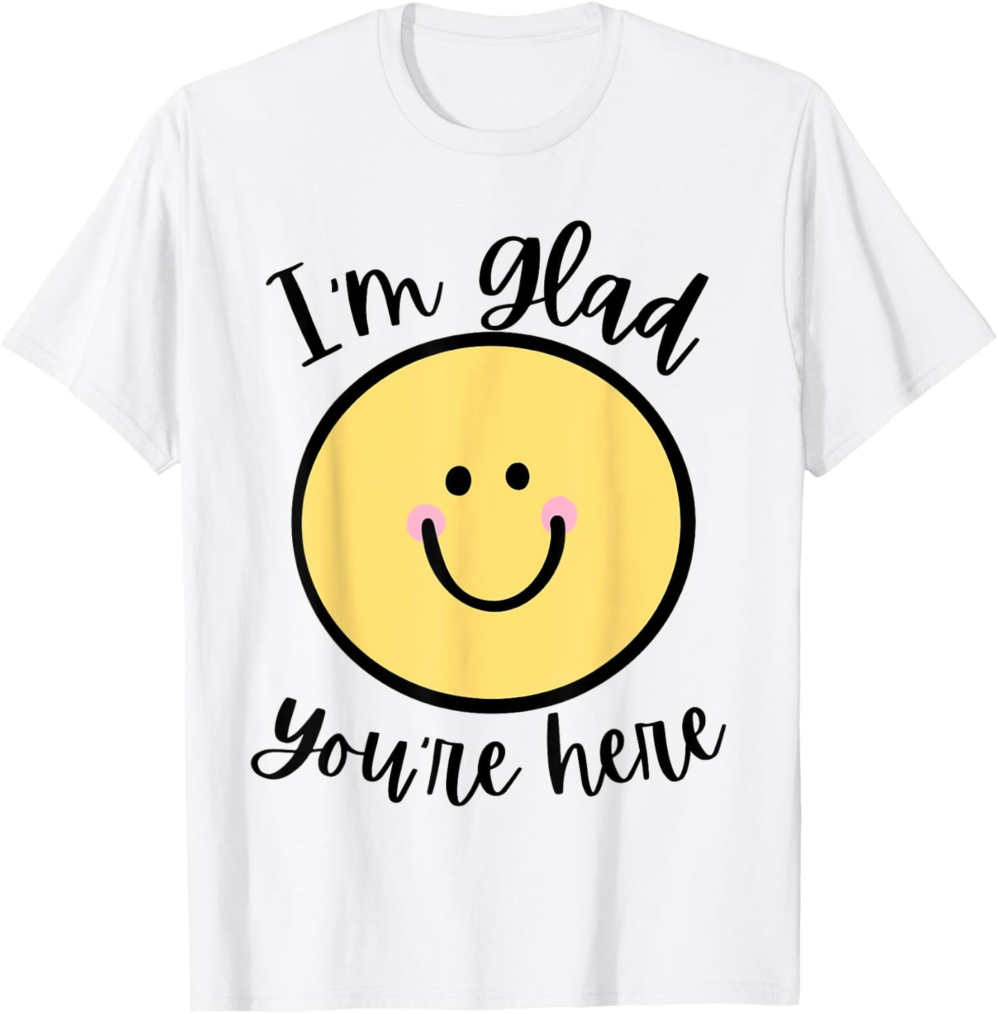 Glad You're Here Back to School T-Shirt - T-Shirt | White