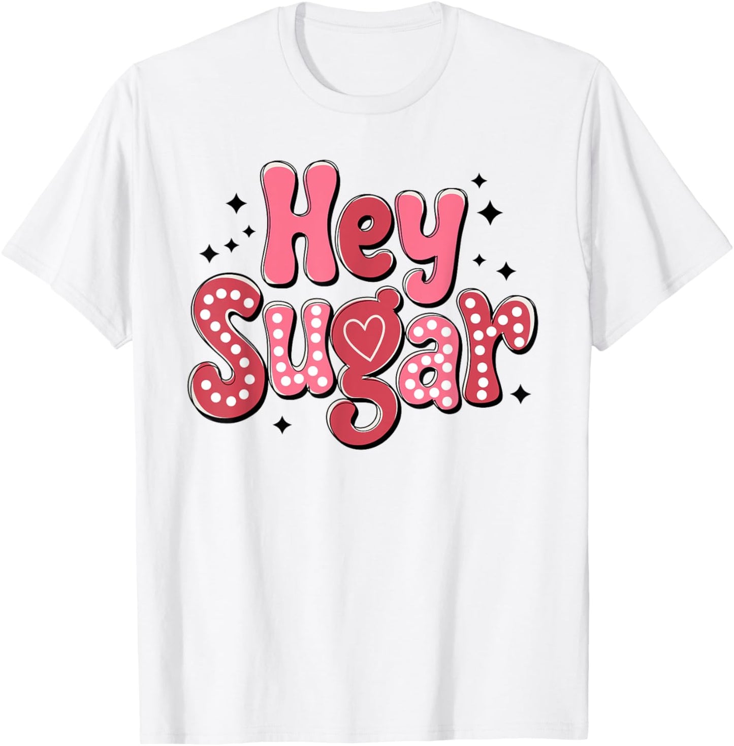 Hey Sugar Cute Funny Valentine's Day Women Girls Kids T-Shirt - T-Shirt | White
