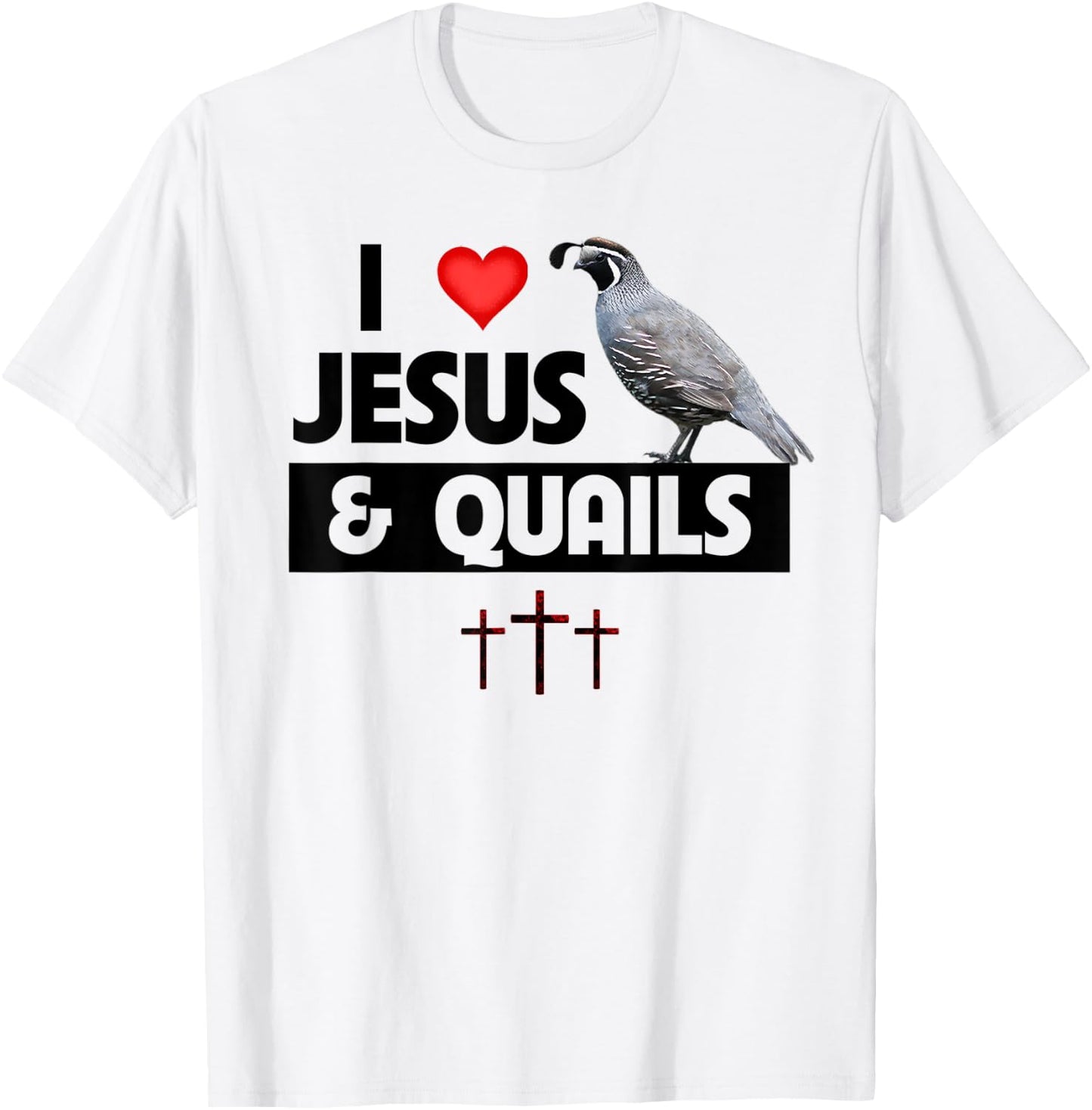 I Love Jesus and Quails Bird Watcher Christian Hunting T-Shirt - T-Shirt | White