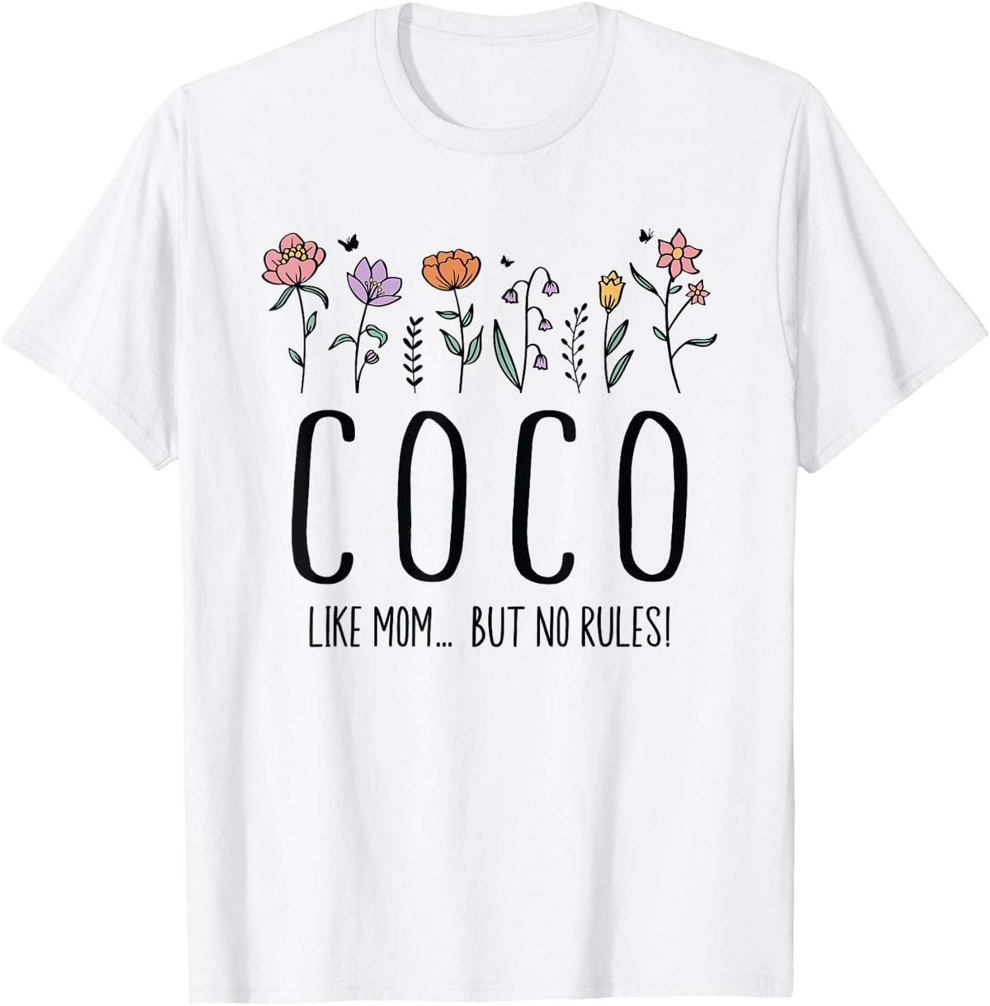 Coco Like Mom... But No Rules T-Shirt - T-Shirt | White