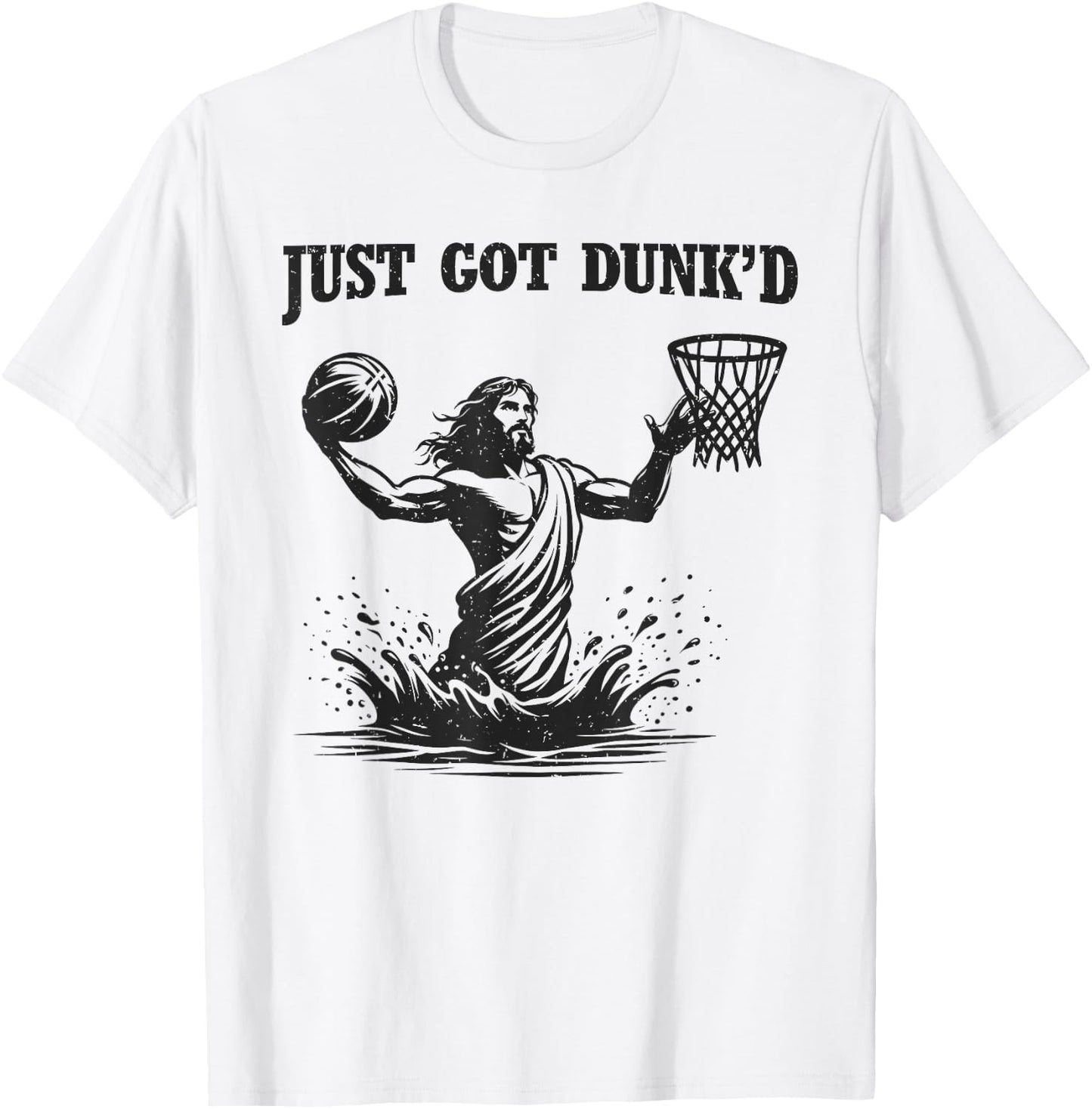 Just Got Dunked Funny Baptism Jesus Playing Basketball T-Shirt - T-Shirt | White