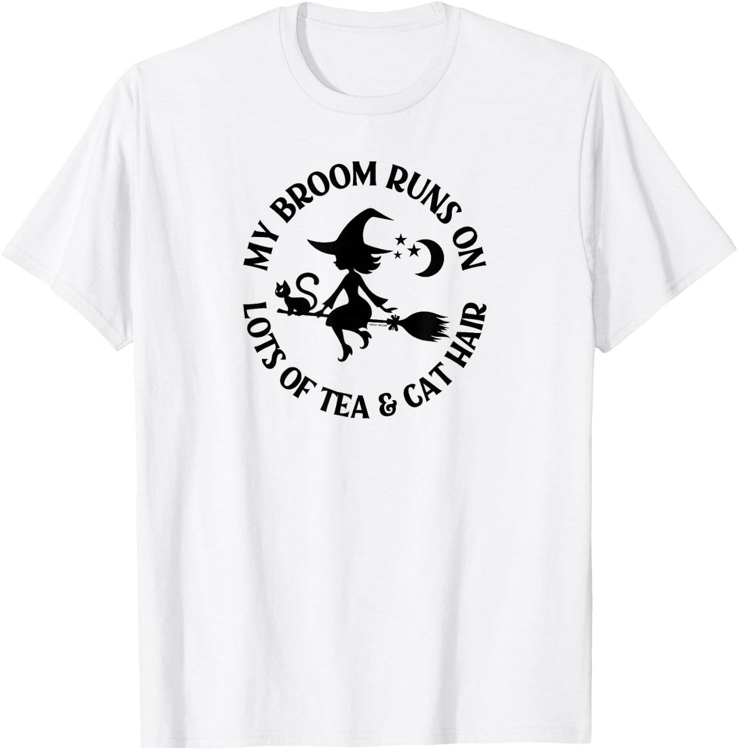 My Broom Runs On Lots of Tea and Cat Hair Pagan Cheeky Witch T-Shirt - T-Shirt | White