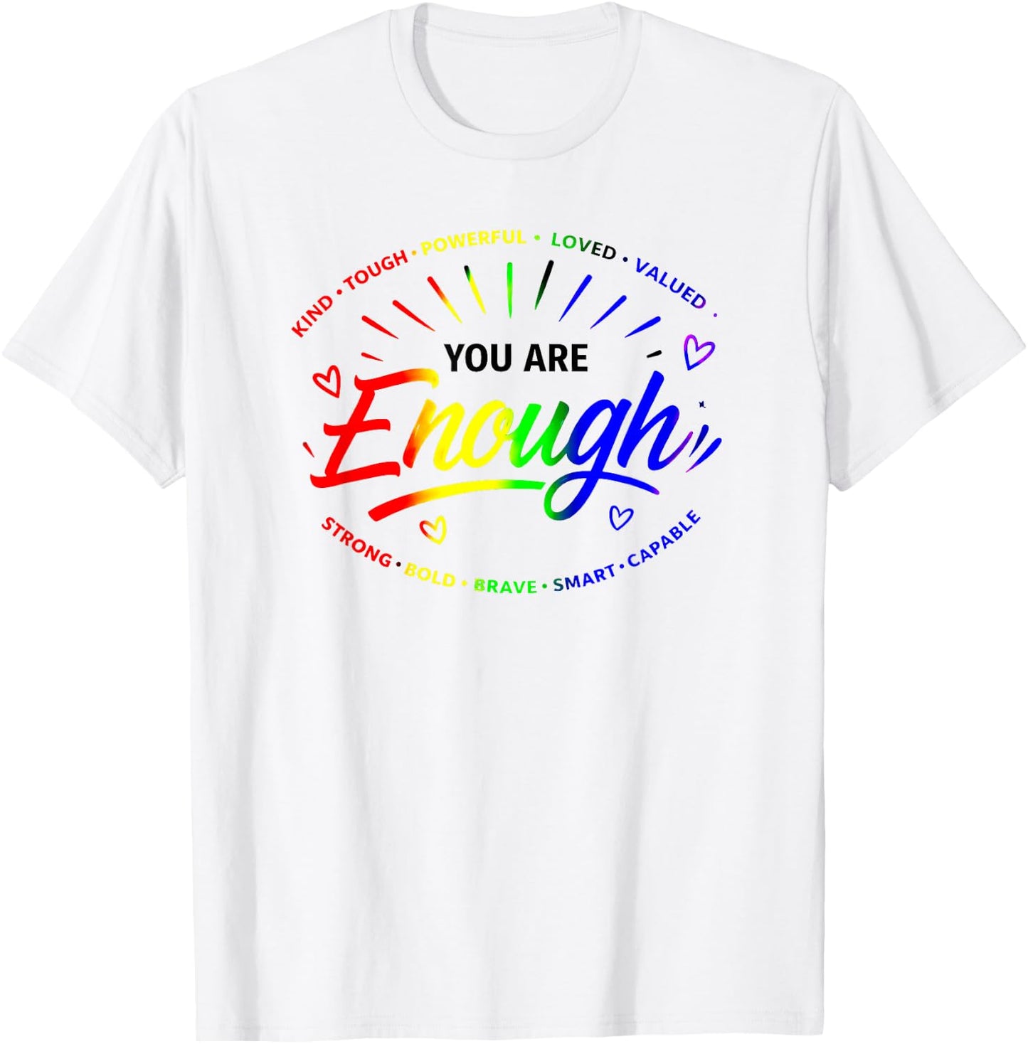 Gay You are Enough Rainbow Pride Flag Ally LGBTQ T-Shirt - T-Shirt | White