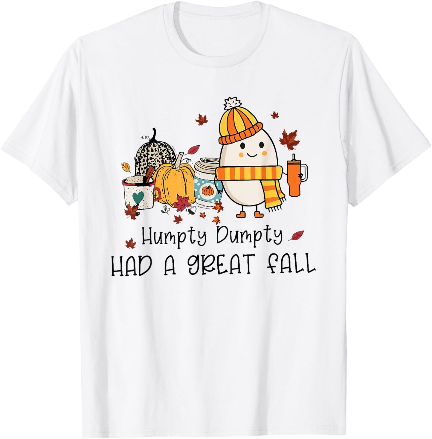 Humpty Funny Dumpty Had A Great Fall Happy Fall Y'all Autumn T-Shirt - T-Shirt | White