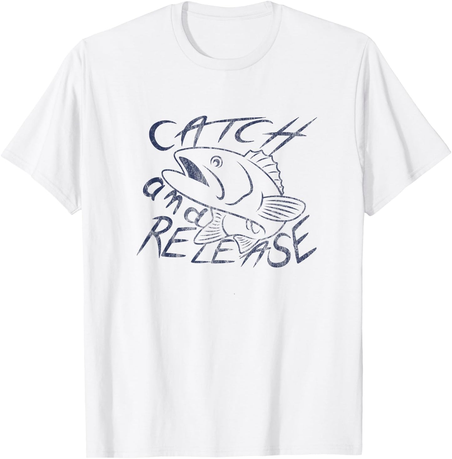 Catch and Release For Bass, Trout Fishing Lovers T-Shirt - T-Shirt | White