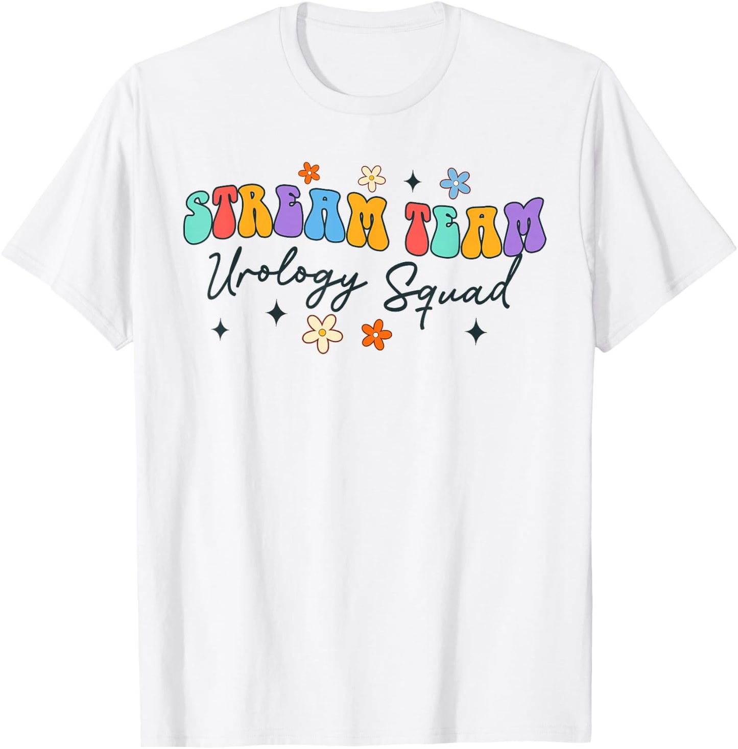 Urologist Urology Nurse Funny Stream Team Urology Squad T-Shirt - T-Shirt | White