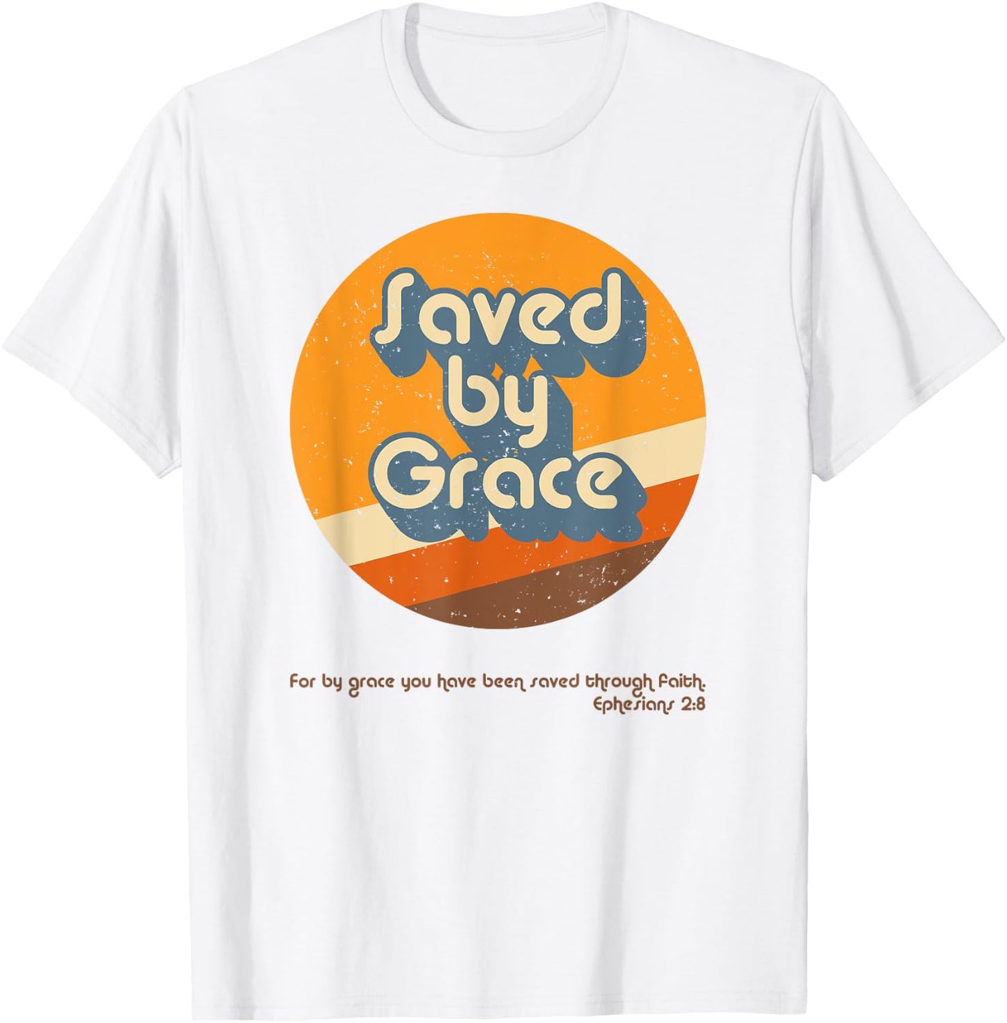 Retro Groovy 1970s 1980s Saved By Grace Ephesians 2:8 T-Shirt - T-Shirt | White