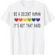 LGBT Heart Retro Be A Decent Human It's Not That Hard T-Shirt - T-Shirt | White