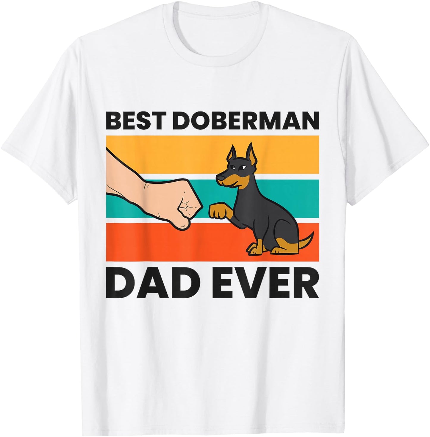 Best Doberman Dad Ever Doberman Pinscher Dad T-Shirt - T-Shirt | White