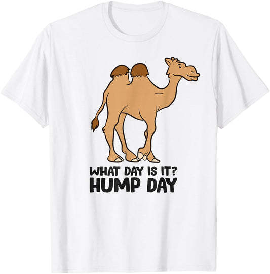 Funny Camel What Day Is It? Hump Day Funny Camels T-Shirt - T-Shirt | White