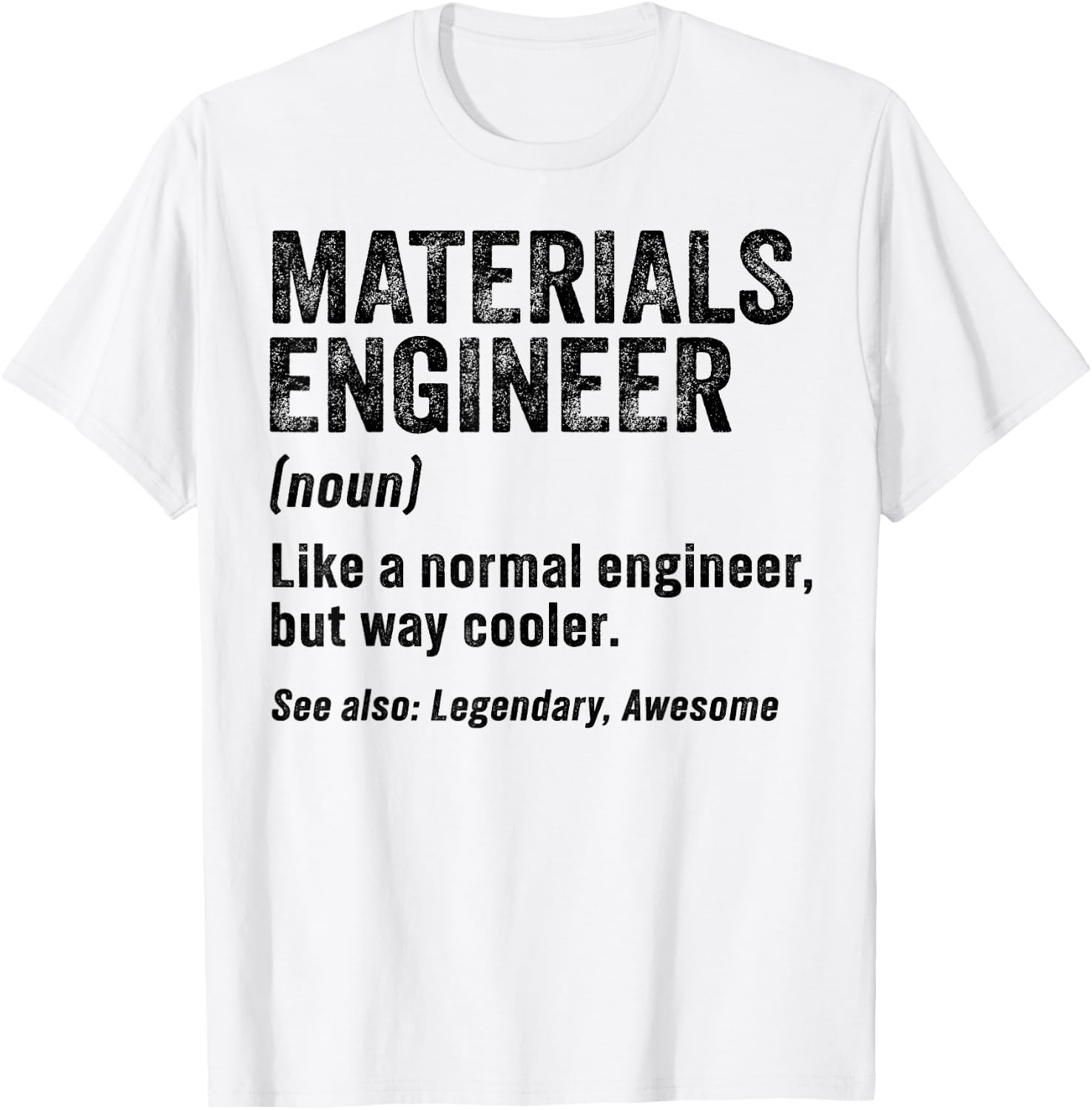 Funny Materials Engineer Definition Materials Engineering T-Shirt - T-Shirt | White