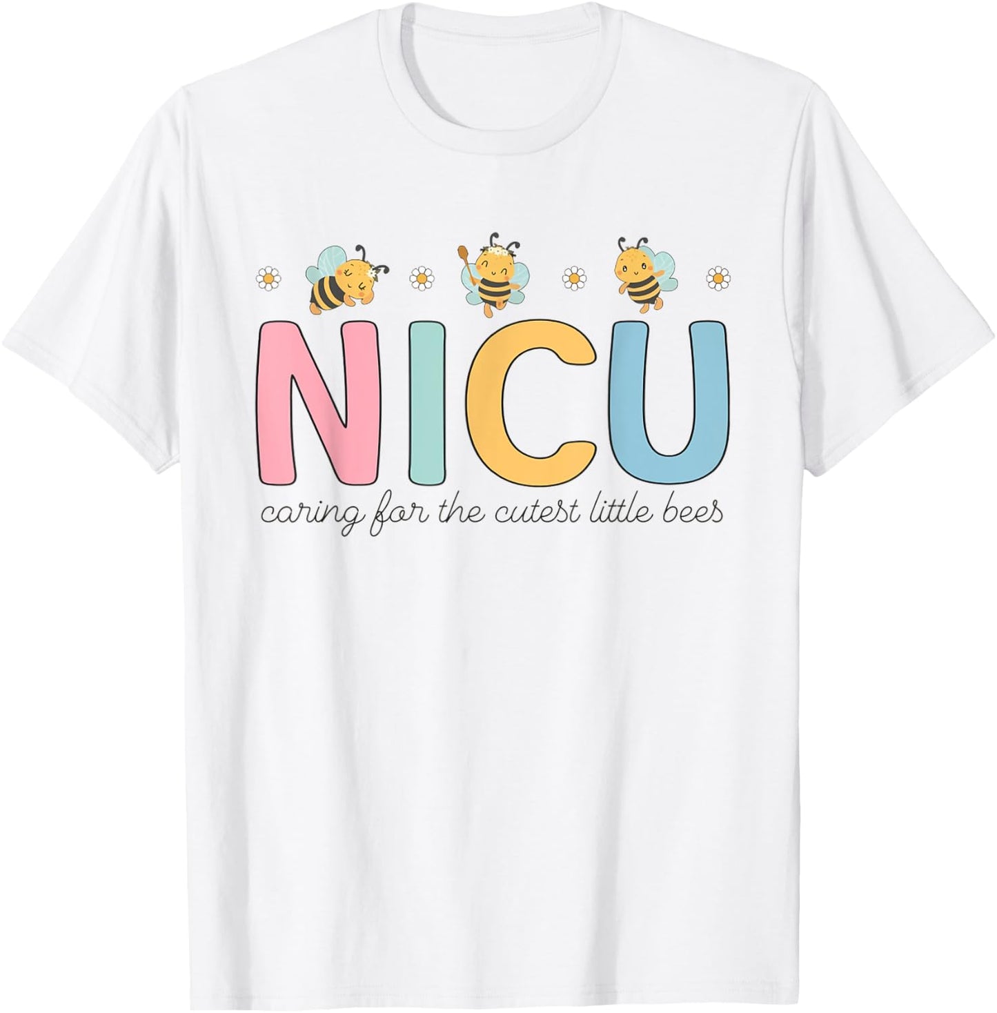 NICU Summer Caring For The Cutest Little Bees NICU Nurse Men Women Girls Kids T-Shirt - T-Shirt | White