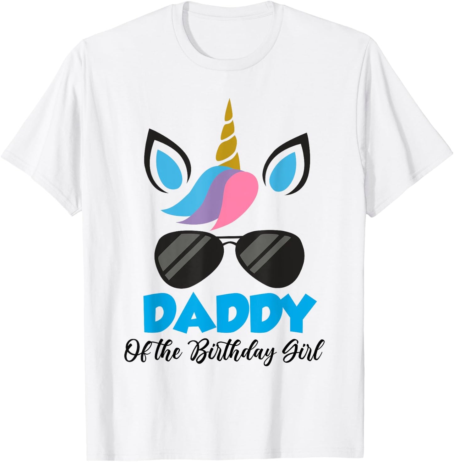 Unicorn Daddy of the Birthday Girl Shirt Matching Party T-Shirt - T-Shirt | White