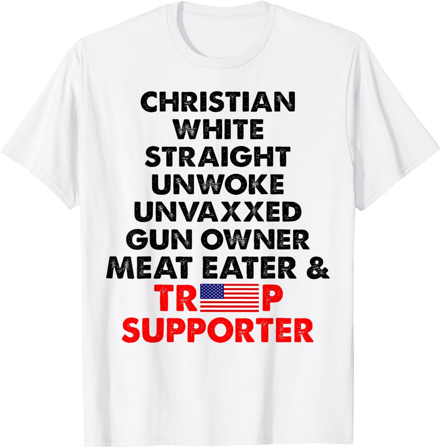 Christian White Straight Unwoke Unvaxxed Gun Owner T-Shirt - T-Shirt | White