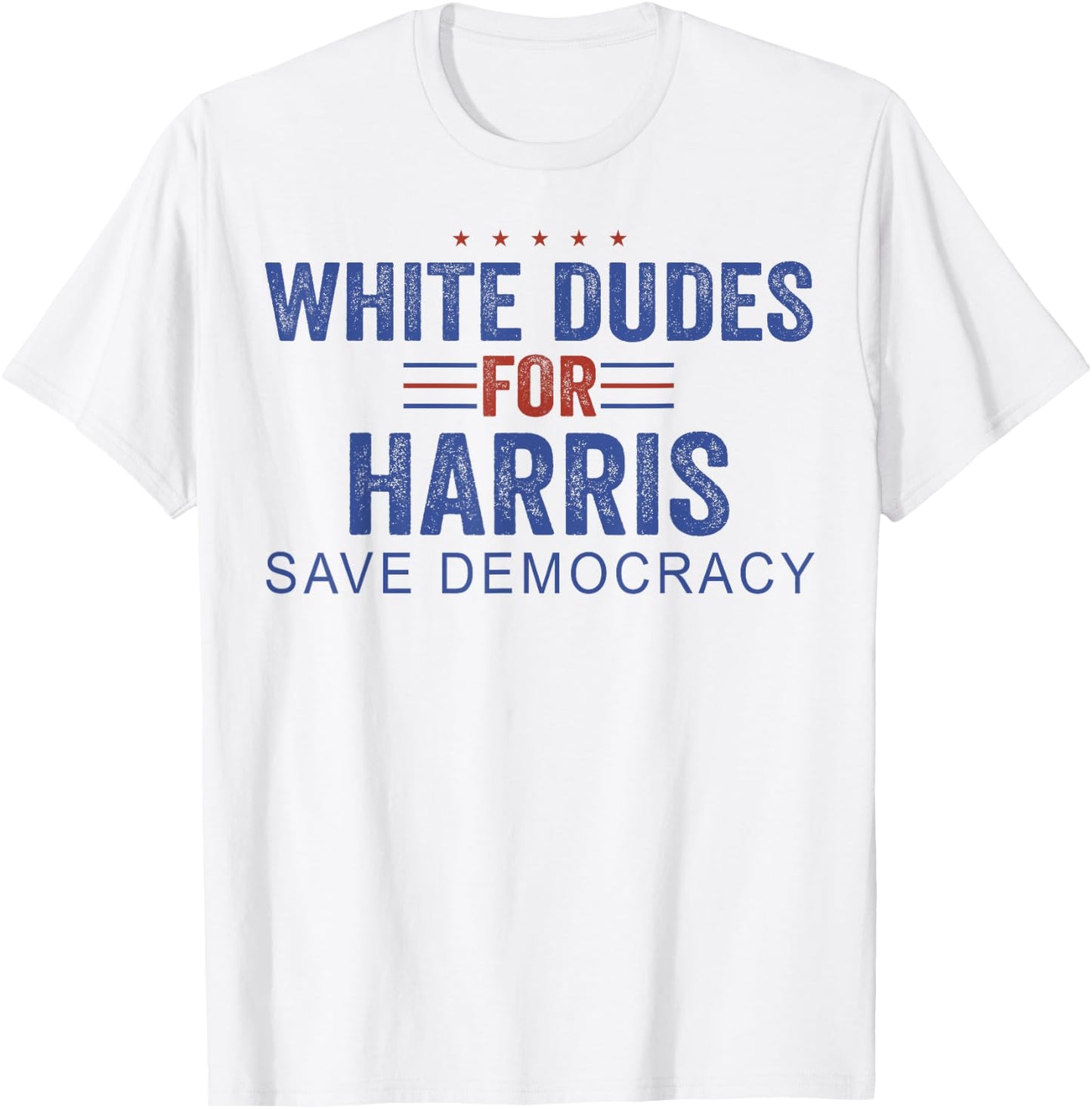 White Dudes for Harris Save Democracy T-Shirt - T-Shirt | White
