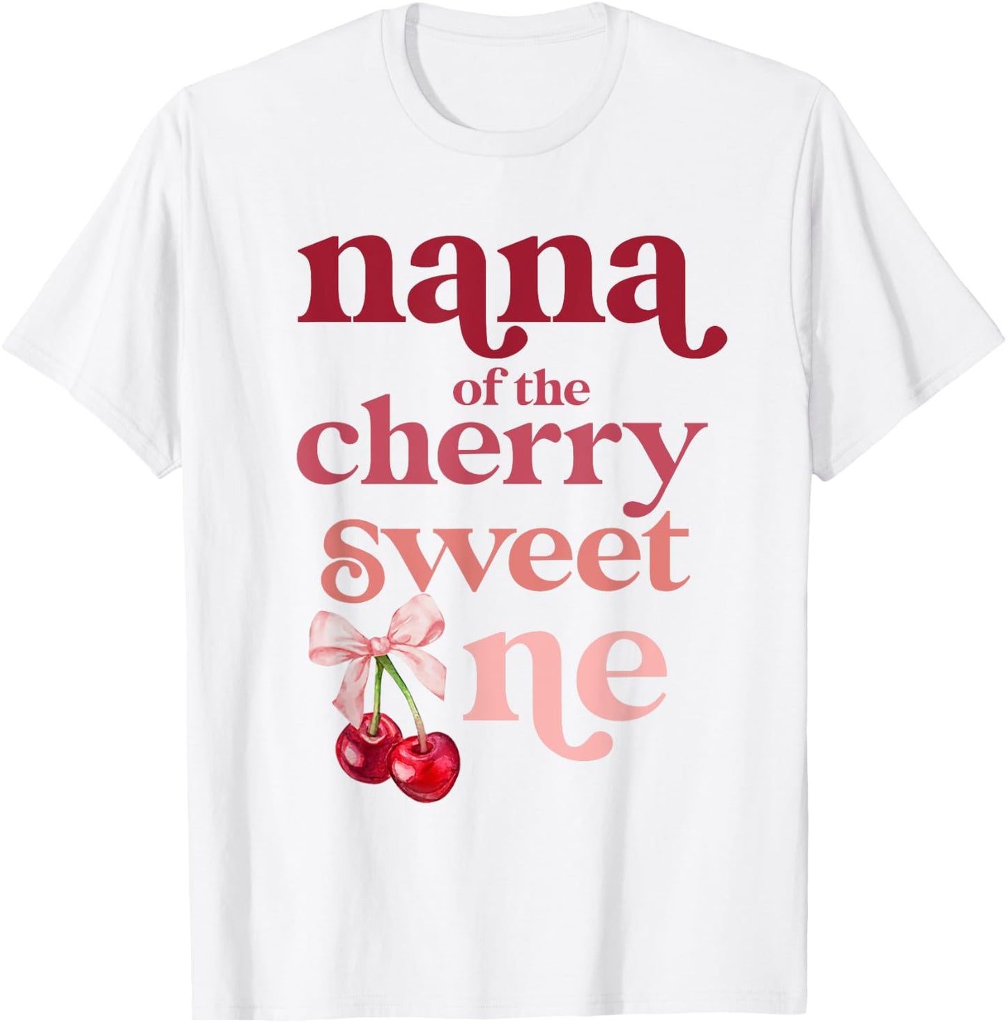 Nana of the Cherry Sweet One Coquette First Birthday 1st T-Shirt - T-Shirt | White