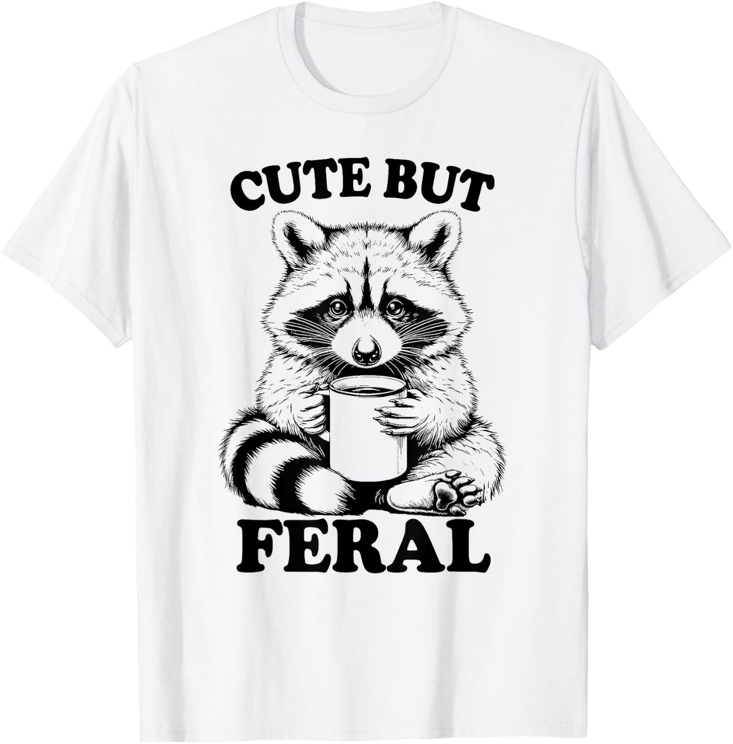 Funny Raccoon With Coffee Cute But Feral Raccoon Trash Panda T-Shirt - T-Shirt | White