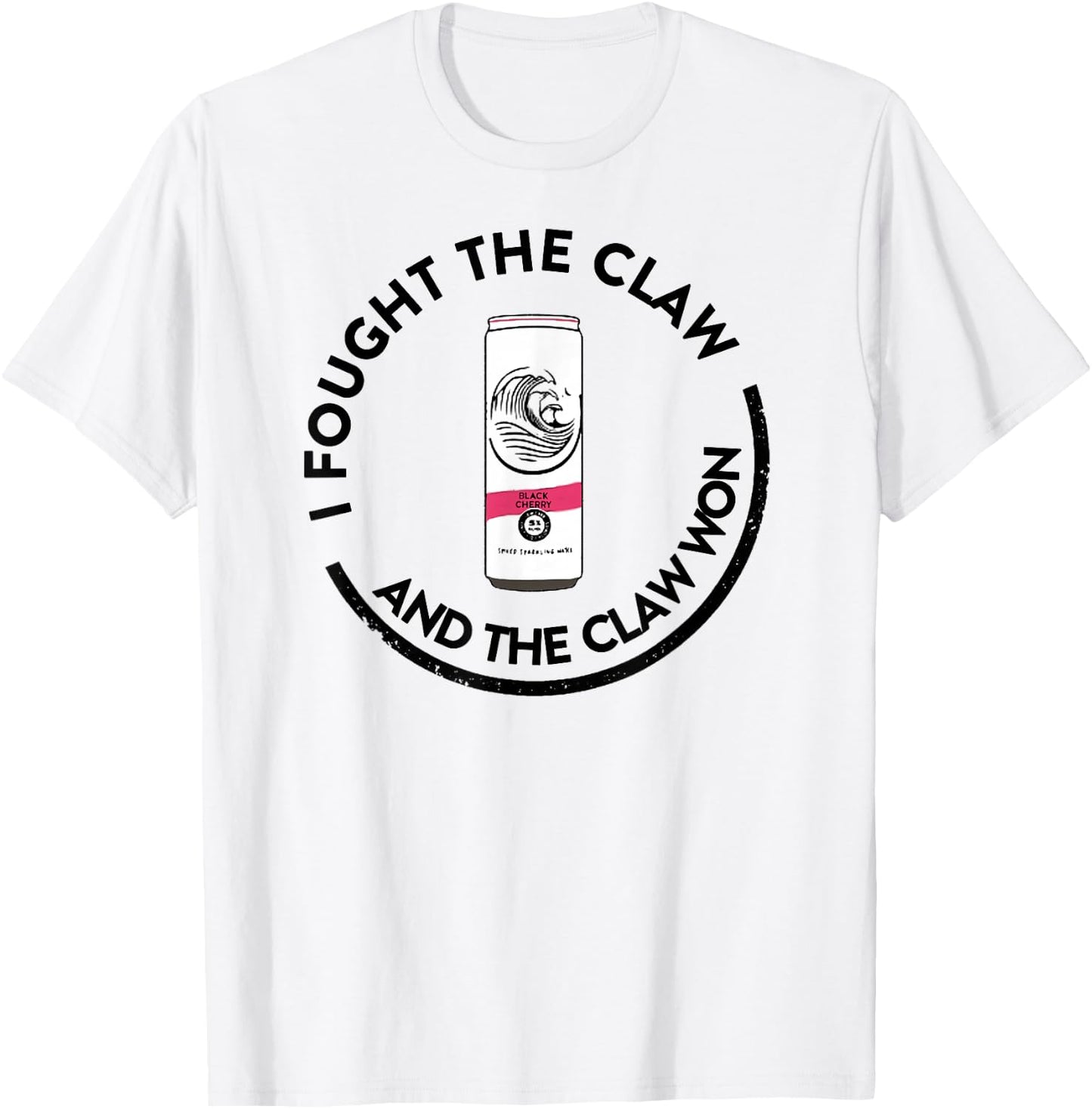 I Fought The Claw and The Claw Won T-Shirt - T-Shirt | White