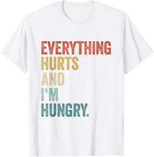 Workout Women Gym Joke Men Everything Hurts And Im Hungry T-Shirt - T-Shirt | White
