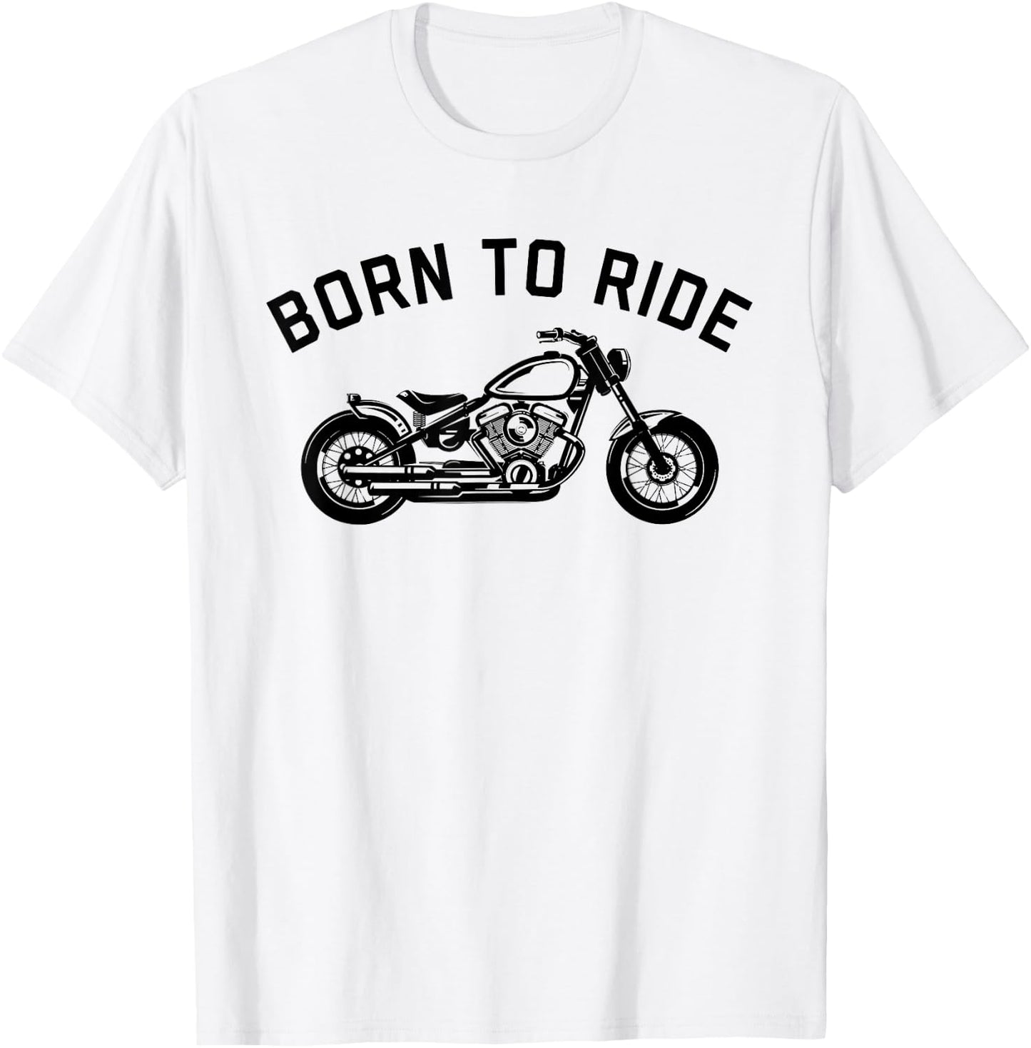Born To Ride Motorcycle Shirt T-Shirt - T-Shirt | White