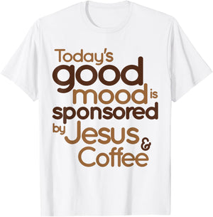 Today's good mood is sponsored by Jesus and Coffee T-Shirt - T-Shirt | White