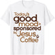 Today's good mood is sponsored by Jesus and Coffee T-Shirt - T-Shirt | White