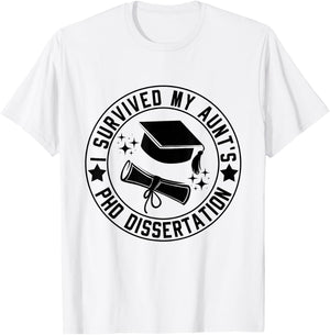 I Survived My Aunt's PhD Dissertation Academic Graduation T-Shirt - T-Shirt | White