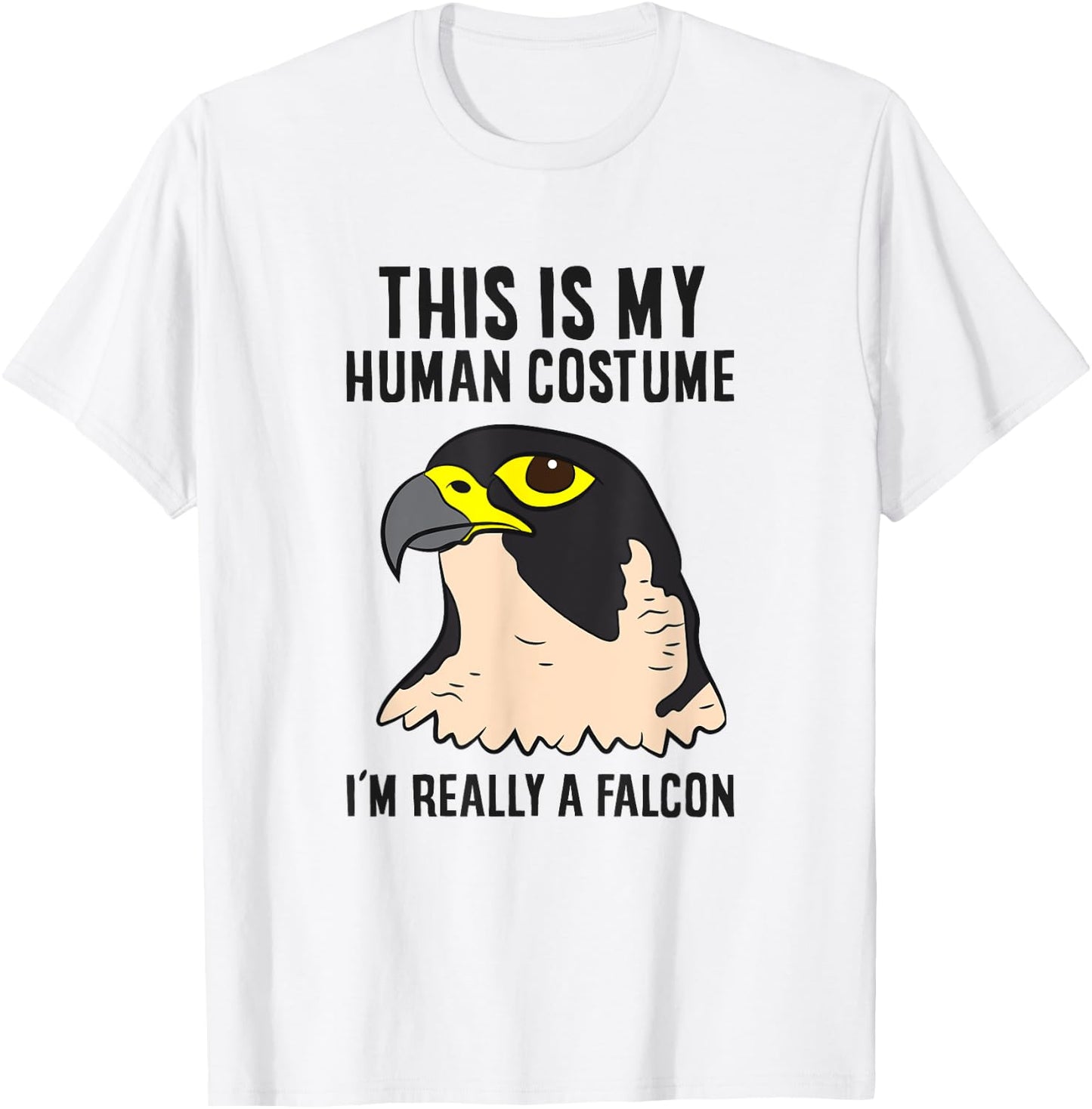 Falcon Costume This Is My Human Costume I'm Really A Falcon T-Shirt - T-Shirt | White