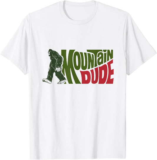 Mountain Dude Funny Bigfoot Sasquatch Hiking Gift T-Shirt - T-Shirt | White