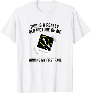 Really Old Picture Of Me First Race, Funny Saying Gag Gift T-Shirt - T-Shirt | White