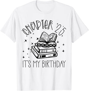 25th Birthday Women Book Lovers Chapter 25 Its My Birthday T-Shirt - T-Shirt | White
