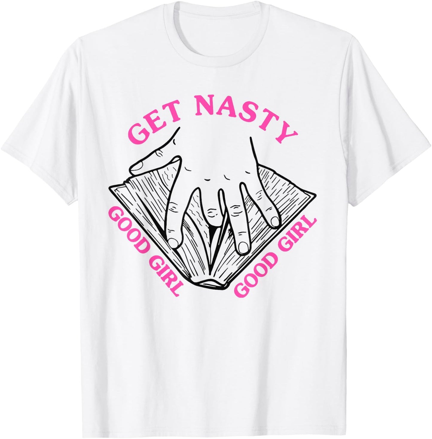Get Nasty Good Girl Russ T-Shirt - T-Shirt | White