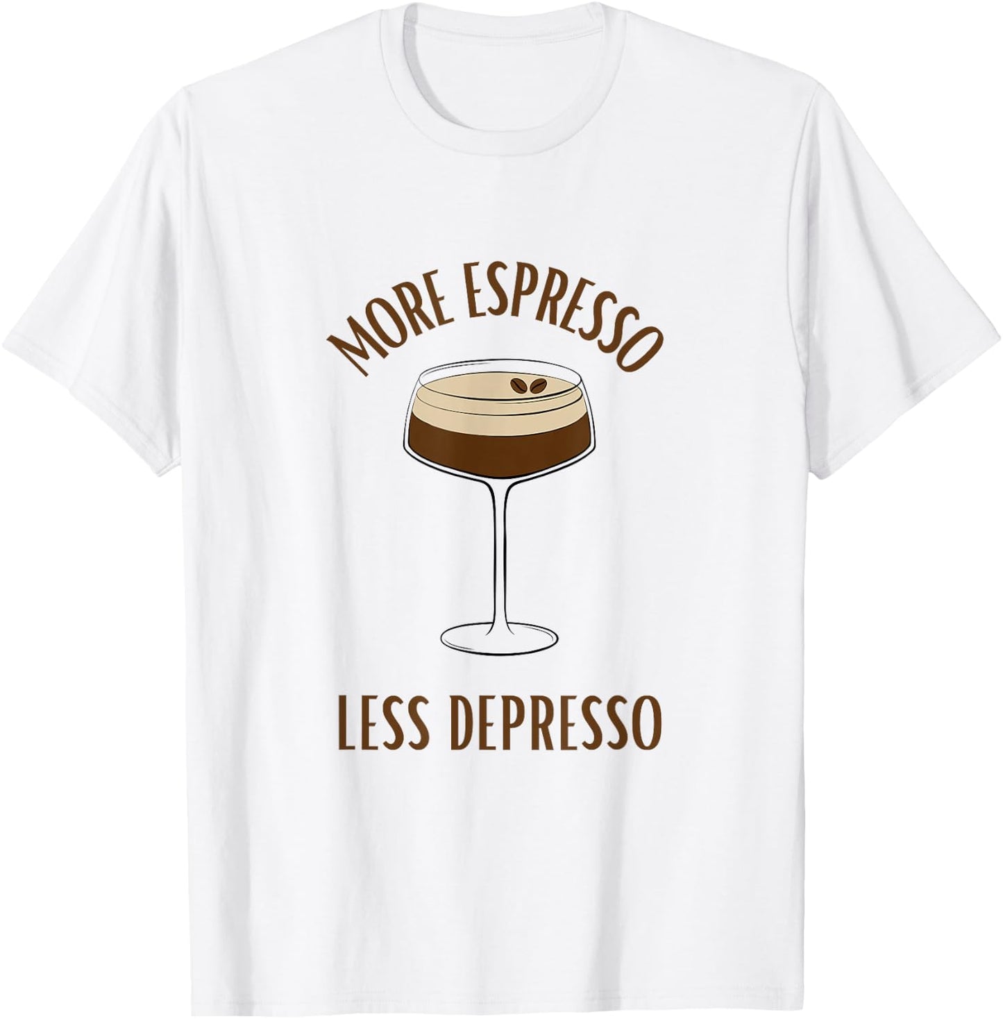 More Espresso less Depresso | Coffee Slogan Espresso Martini T-Shirt - T-Shirt | White